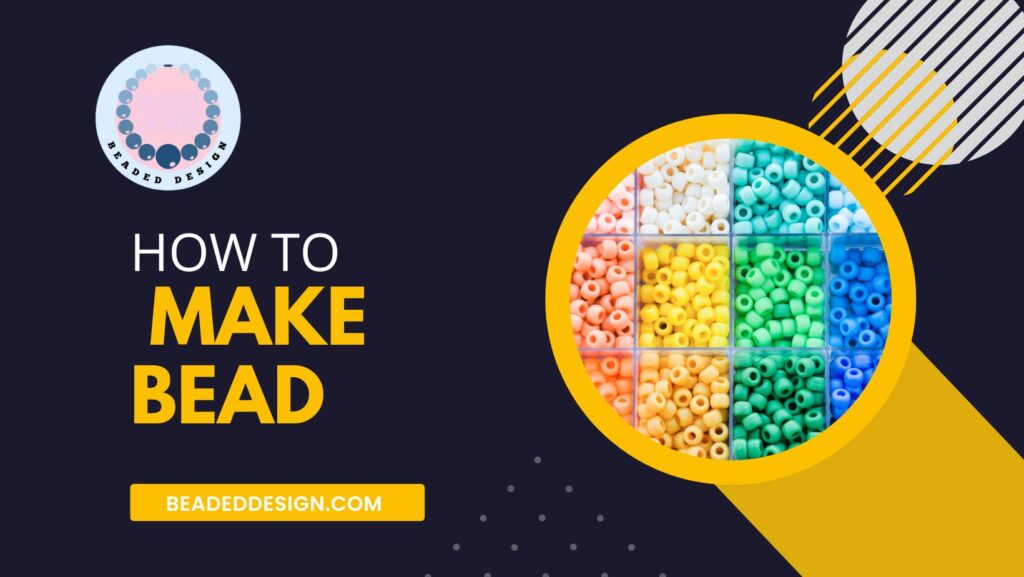 How to Make Bead