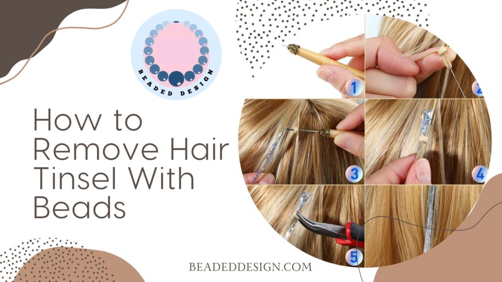 How to Remove Hair Tinsel With Beads