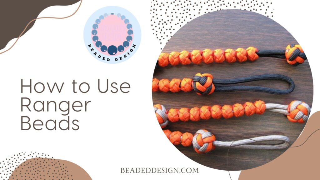 How to Use Ranger Beads