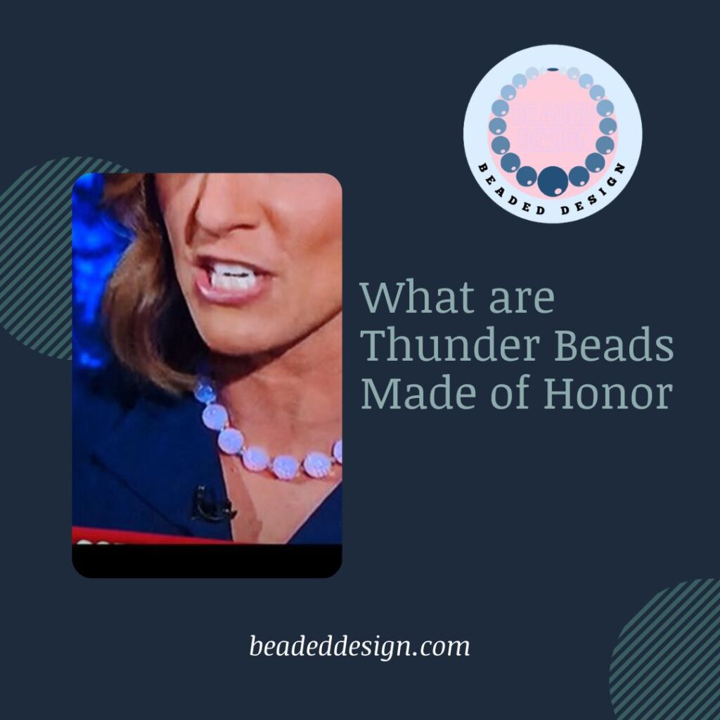 What are Thunder Beads Made of Honor