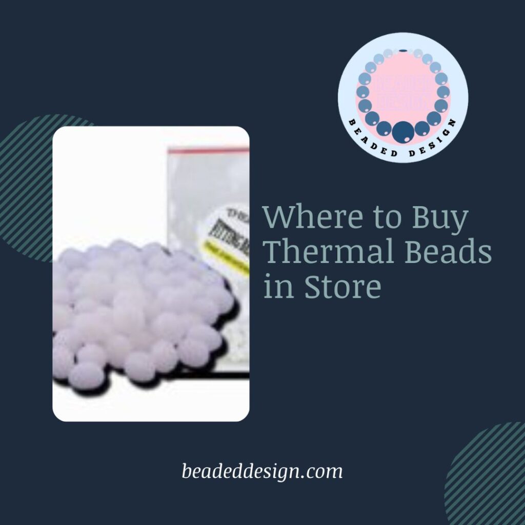 Where to Buy Thermal Beads in Store