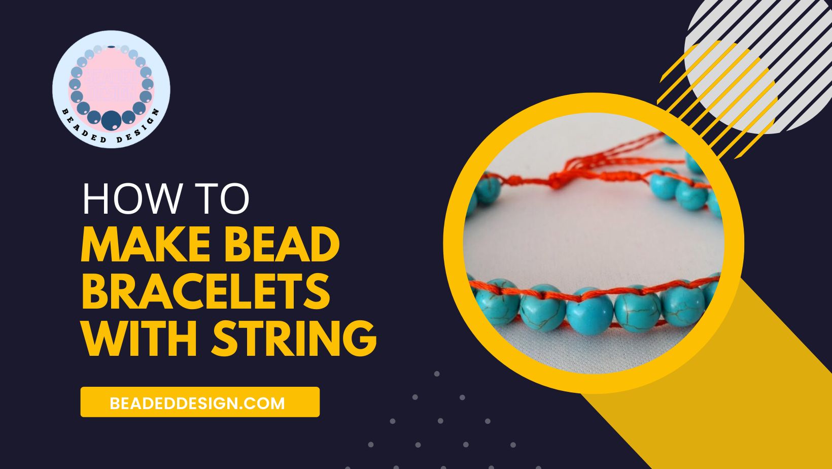 How to Make Bead Bracelets With String Beaded Design