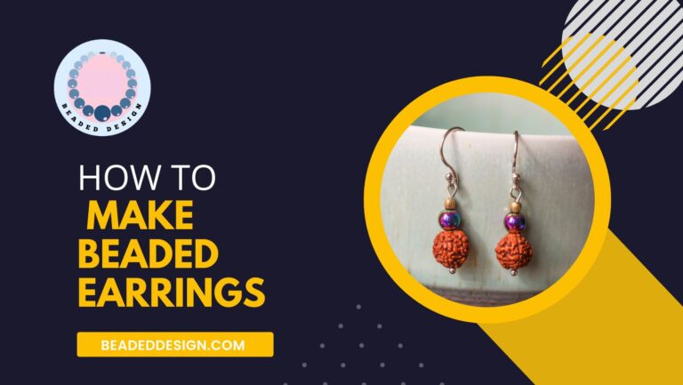 How to Make Beaded Earrings