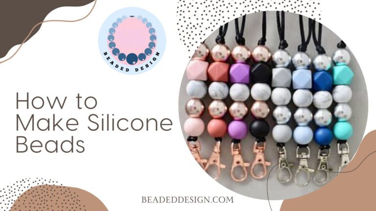 How to Make Silicone Beads