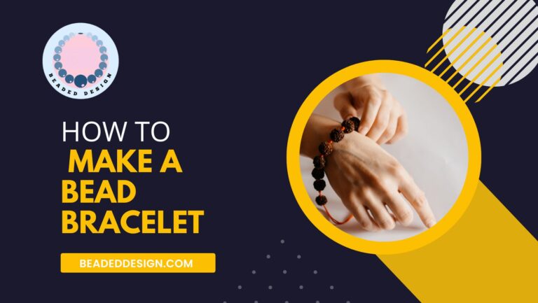 How to Make a Bead Bracelet