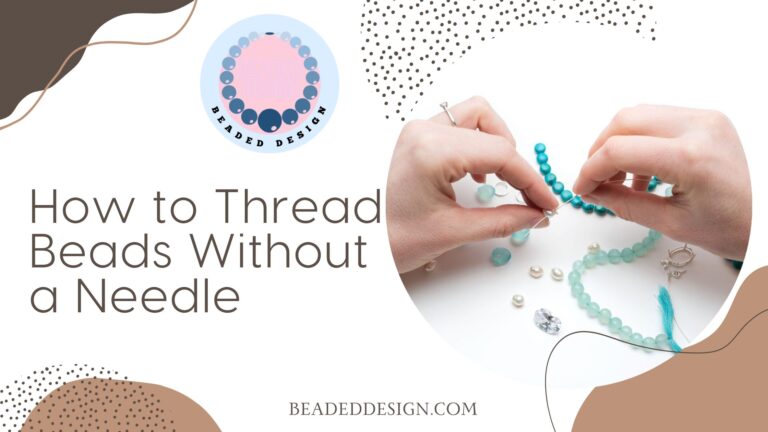 How to Thread Beads Without a Needle