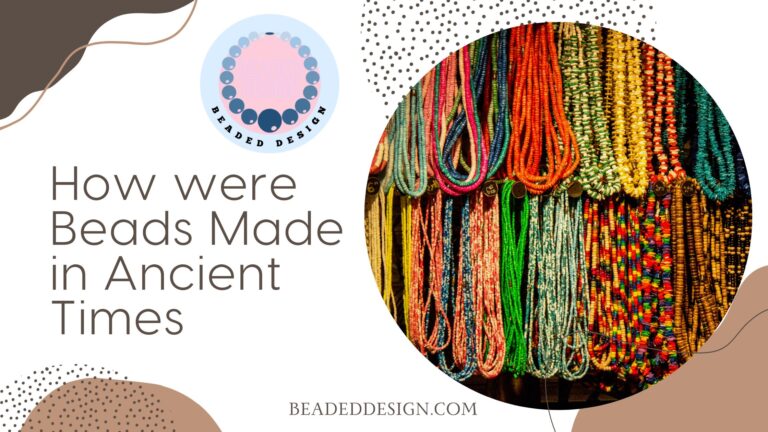 How were Beads Made in Ancient Times