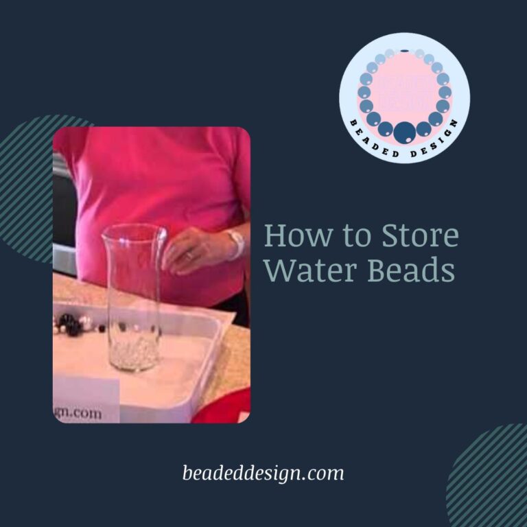 How to Store Water Beads