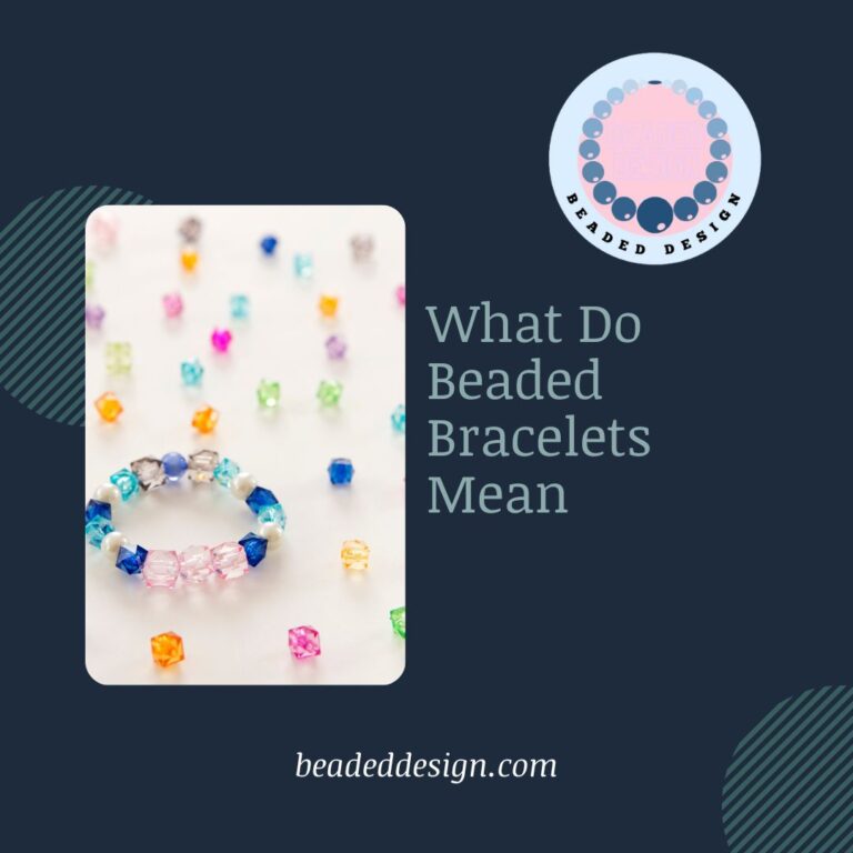 What Do Beaded Bracelets Mean