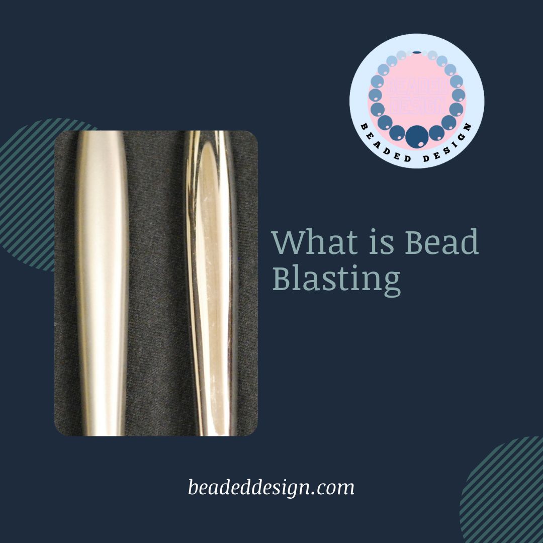 What is Bead Blasting Beaded Design
