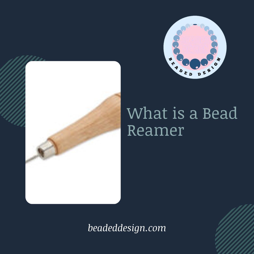 What is a Bead Reamer Beaded Design