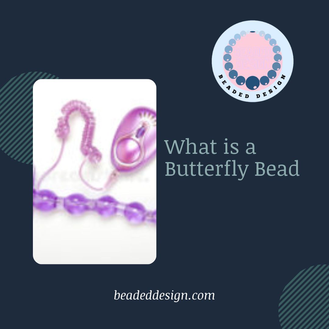 What is a Butterfly Bead Beaded Design