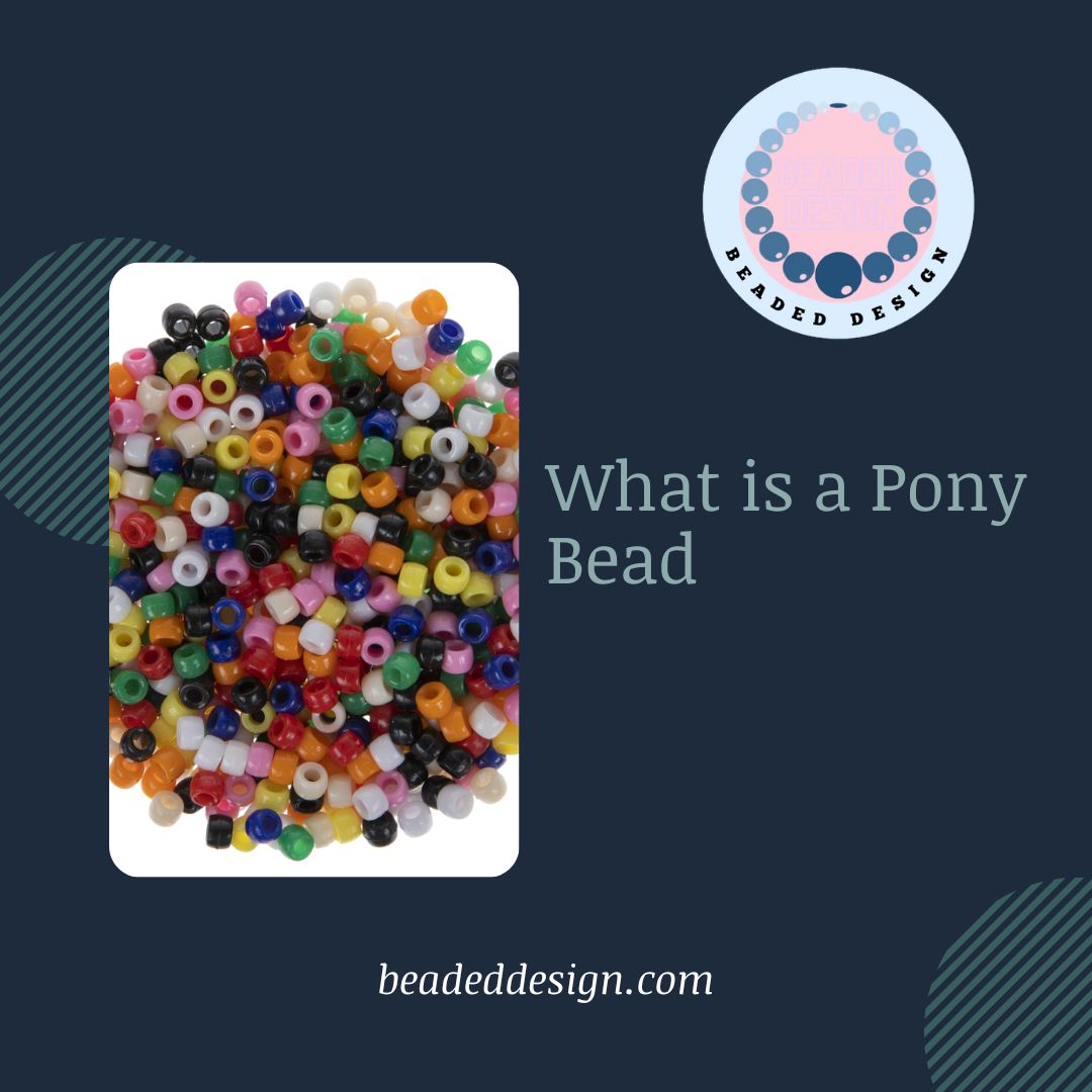 What is a Pony Bead Beaded Design