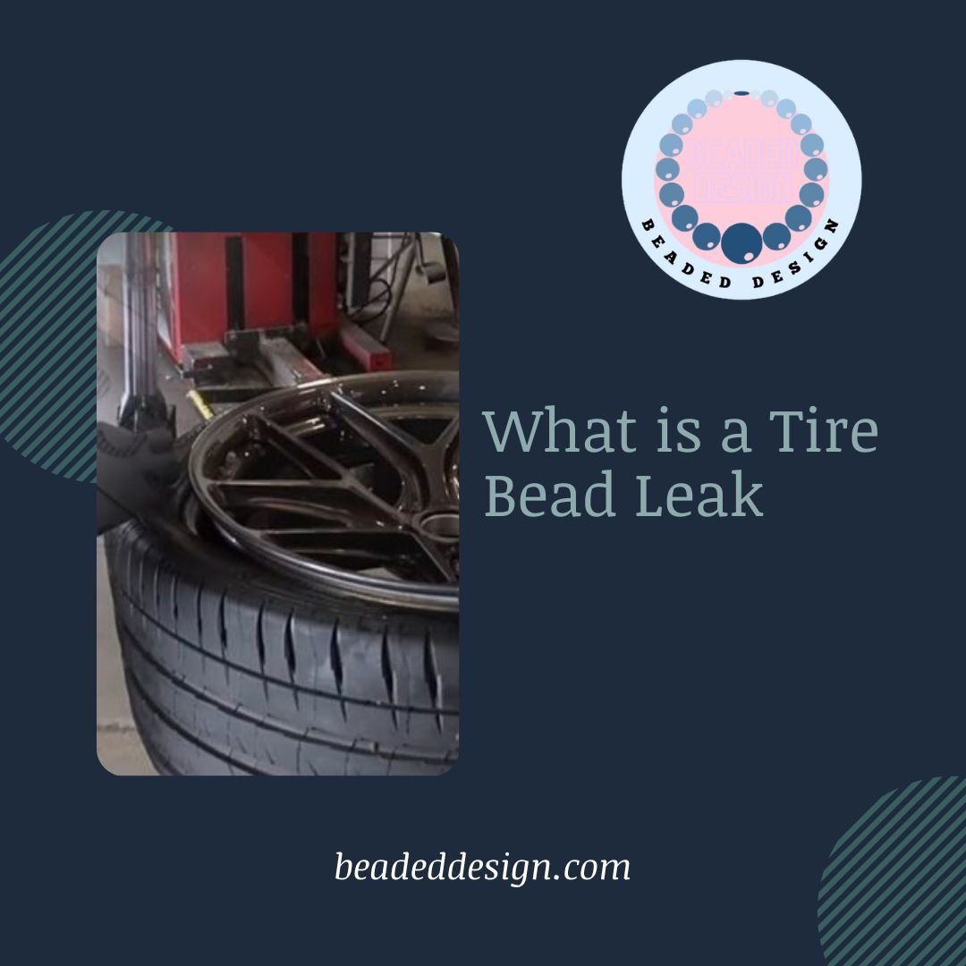 what-is-a-tire-bead-leak-beaded-design