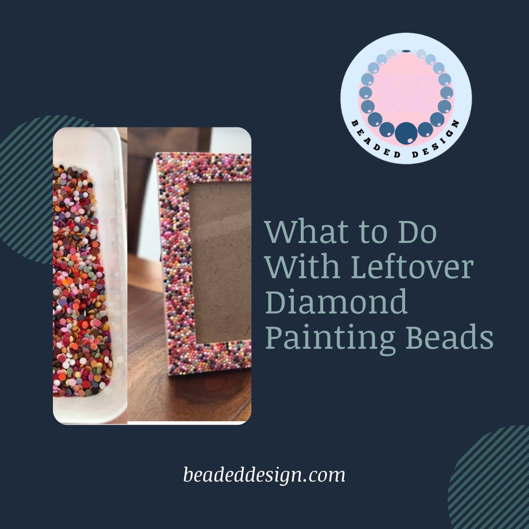 What to Do With Leftover Diamond Painting Beads Beaded Design