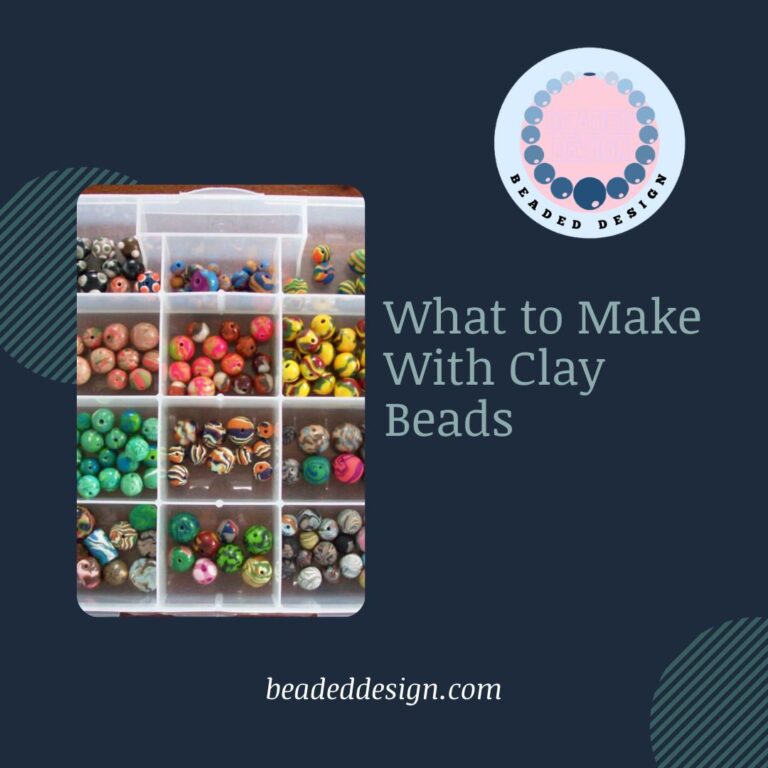 What to Make With Clay Beads